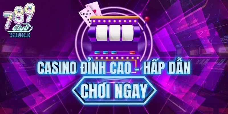 Live casino 789Club - Sảnh cá cược uy tín
